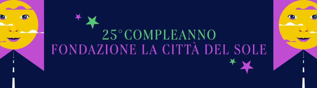 25° Compleanno della Fondazione La Città del Sole – Domenica 24 settembre